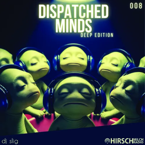 Dj Slig - Dispatched Minds 008 - Deep Edition