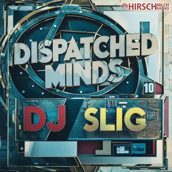 Dj Slig - Dispatched Minds 010