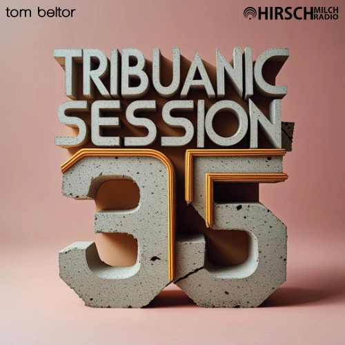 Tribuanic Session 35