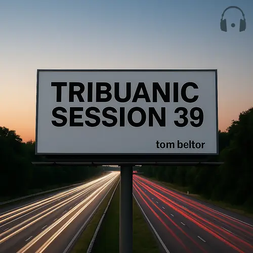 Tribuanic Session 39